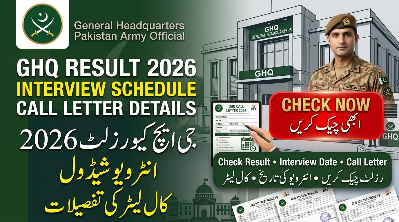 GHQ Result Interview Schedule & Call Letter Details